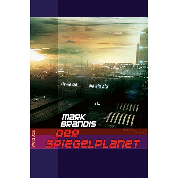 Der Spiegelplanet / Weltraumpartisanen Bd.17, Mark Brandis