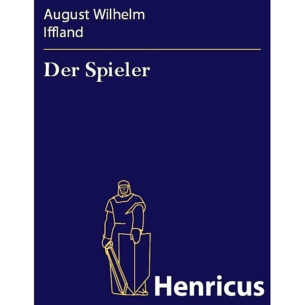 Der Spieler, August Wilhelm Iffland