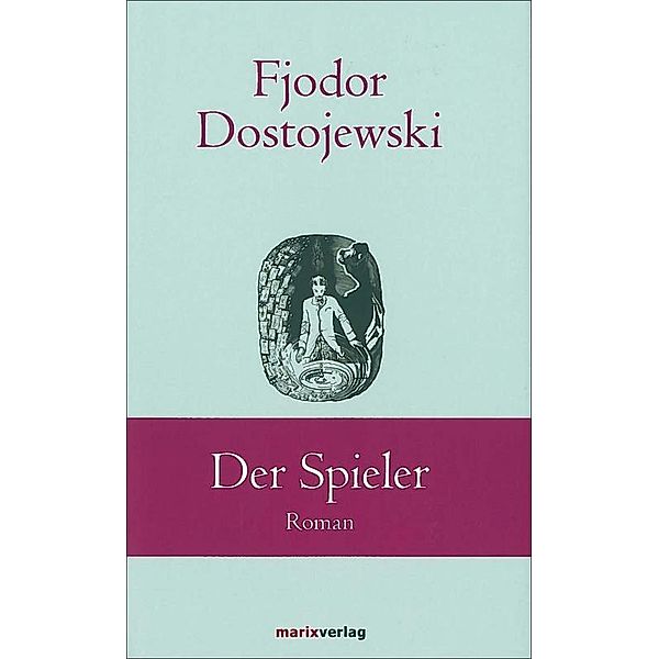 Der Spieler, Fjodor M. Dostojewskij