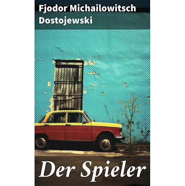 Der Spieler, Fjodor Michailowitsch Dostojewski