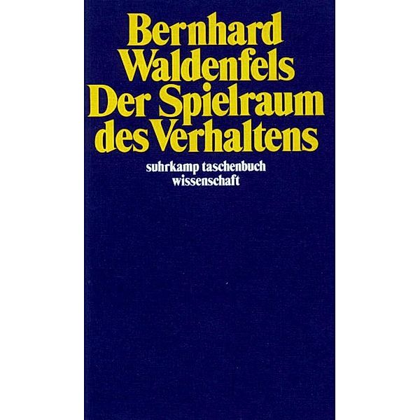 Der Spielraum des Verhaltens, Bernhard Waldenfels