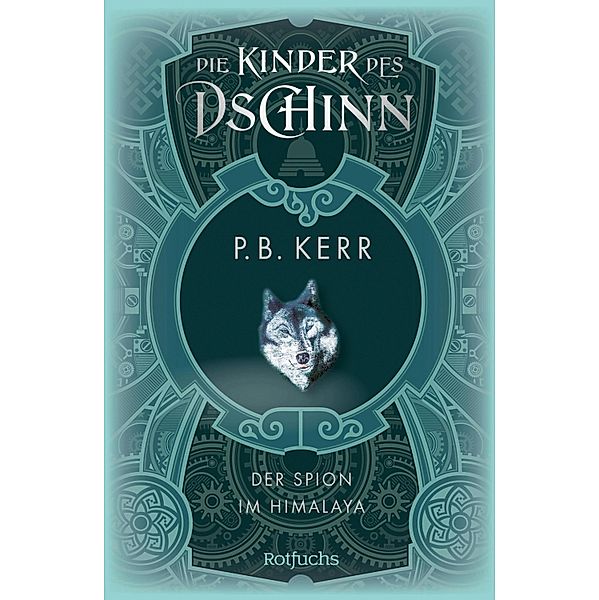 Der Spion im Himalaya / Die Kinder des Dschinn Bd.6, P. B. Kerr