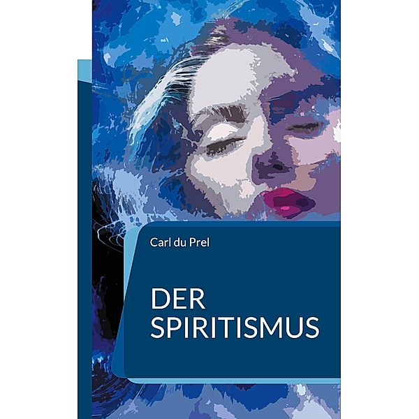 Der Spiritismus, Carl du Prel