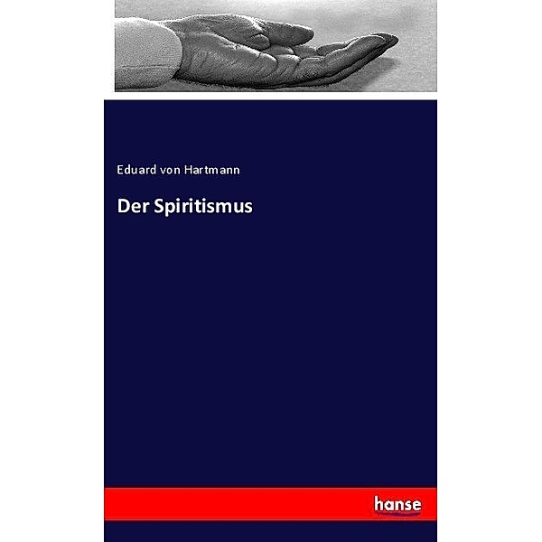 Der Spiritismus, Eduard von Hartmann