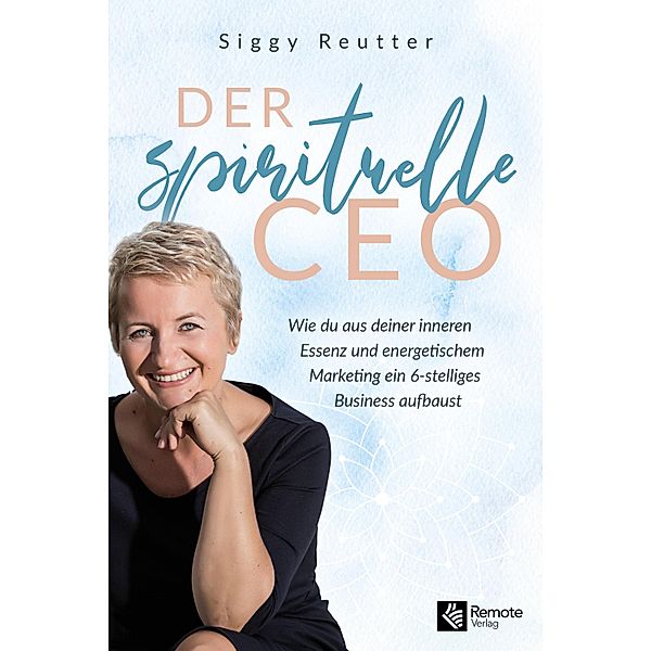Der spirituelle CEO, Siggy Reutter