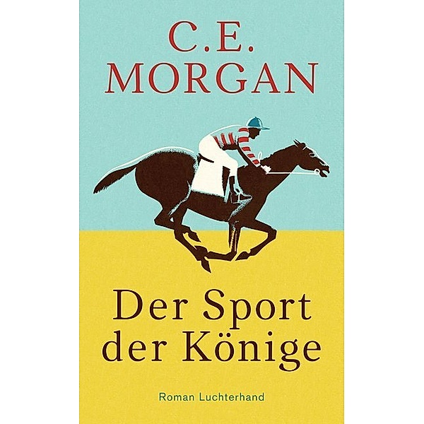 Der Sport der Könige, C. E. Morgan