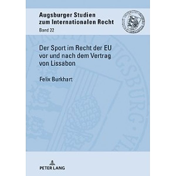Der Sport im Recht der EU vor und nach dem Vertrag von Lissabon, Felix Burkhart