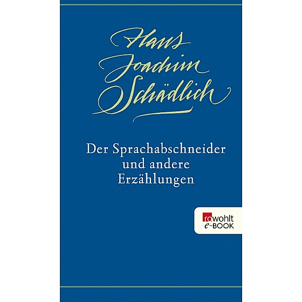 Der Sprachabschneider und andere Erzählungen / Schädlich: Gesammelte Werke Bd.9, Hans Joachim Schädlich