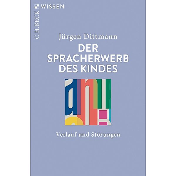 Der Spracherwerb des Kindes / Beck'sche Reihe Bd.2300, Jürgen Dittmann