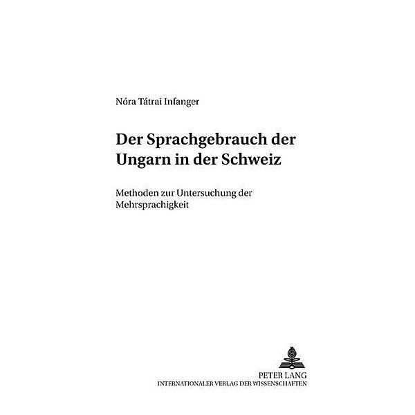 Der Sprachgebrauch der Ungarn in der Schweiz, Nóra Tátrai Infanger