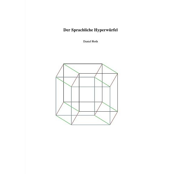 Der Sprachliche Hyperwürfel, Daniel Roth