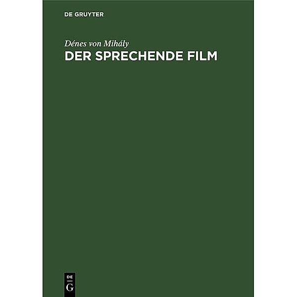 Der sprechende Film, Dénes von Mihály