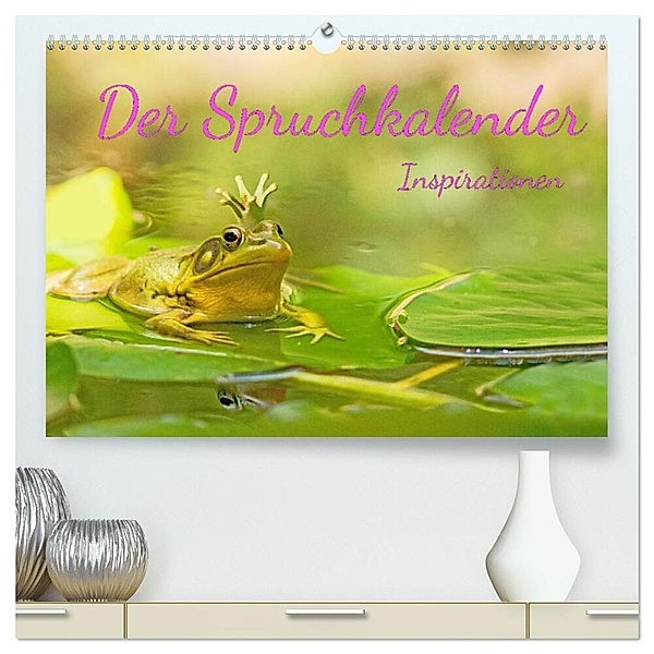 Der Spruchkalender - Inspirationen (hochwertiger Premium Wandkalender 2024 DIN A2 quer), Kunstdruck in Hochglanz, Liselotte Brunner-Klaus