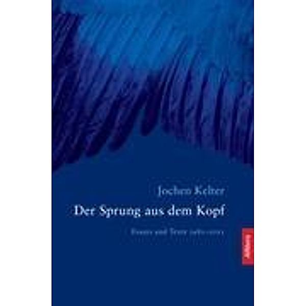 Der Sprung aus dem Kopf, Jochen Kelter