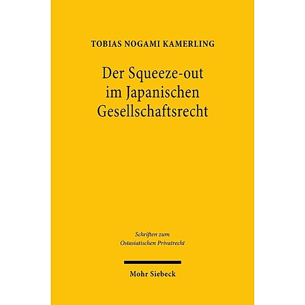 Der Squeeze-out im Japanischen Gesellschaftsrecht, Tobias Nogami Kamerling