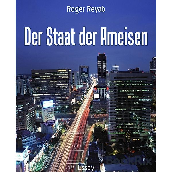 Der Staat der Ameisen, Roger Reyab