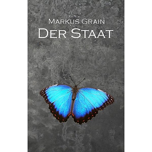 Der Staat / Flammenwolf-Reihe Bd.2, Markus Grain