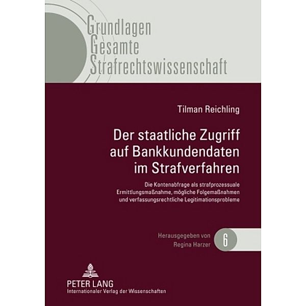 Der staatliche Zugriff auf Bankkundendaten im Strafverfahren, Tilman Reichling