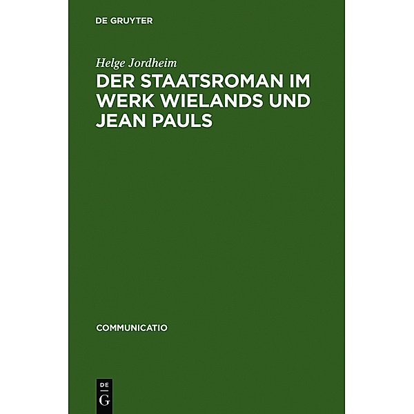 Der Staatsroman im Werk Wielands und Jean Pauls, Helge Jordheim