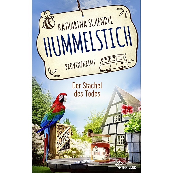 Der Stachel des Todes / Hummelstich Bd.9, Katharina Schendel