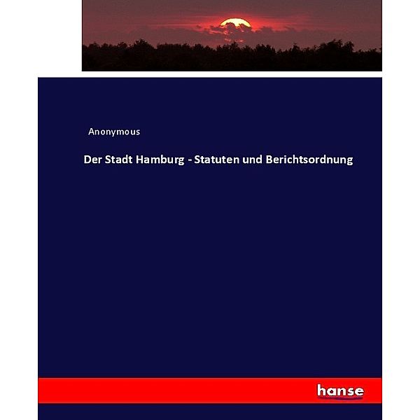 Der Stadt Hamburg - Statuten und Berichtsordnung, Heinrich Preschers