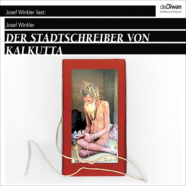 Der Stadtschreiber von Kalkutta, Josef Winkler