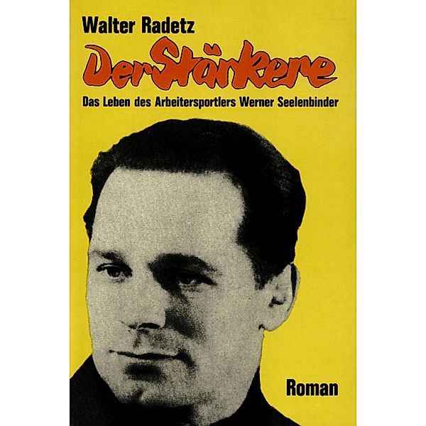 Der Stärkere, Walter Radetz