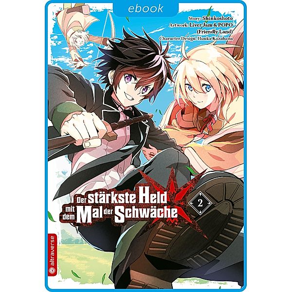 Der stärkste Held mit dem Mal der Schwäche 02 / Der stärkste Held mit dem Mal der Schwäche Bd.2, Shinkoshoto, Huuka Kazabana, Friendly Land