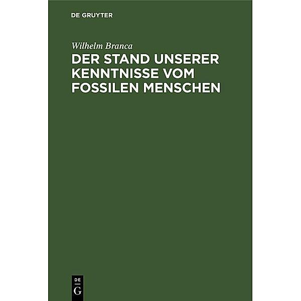 Der Stand unserer Kenntnisse vom fossilen Menschen, Wilhelm Branca