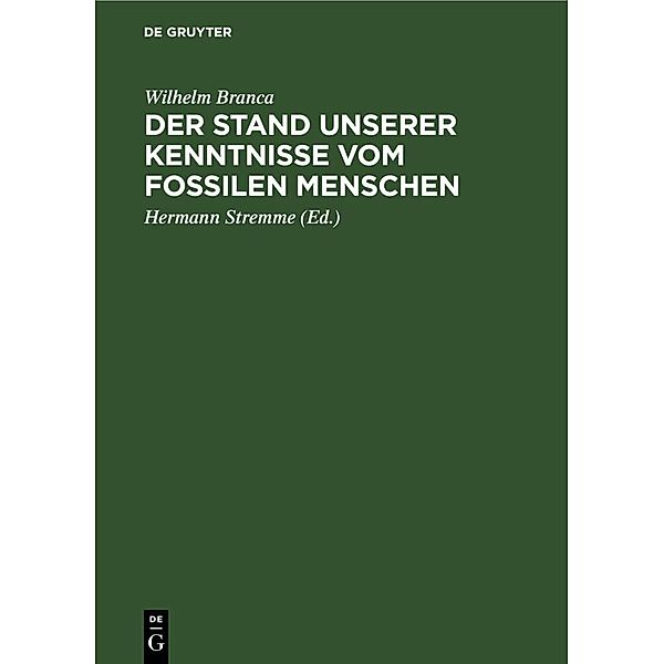 Der Stand unserer Kenntnisse vom fossilen Menschen, Wilhelm Branca