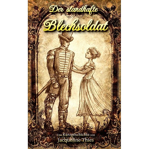 Der standhafte Blechsoldat, Jacqueline Thies