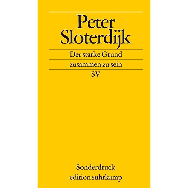 Der starke Grund, zusammen zu sein, Peter Sloterdijk