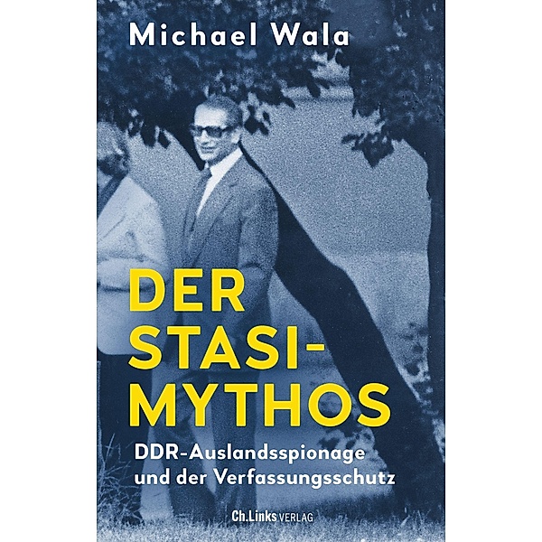 Der Stasi-Mythos, Michael Wala