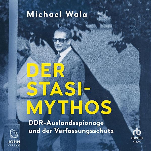 Der Stasi-Mythos, Michael Wala