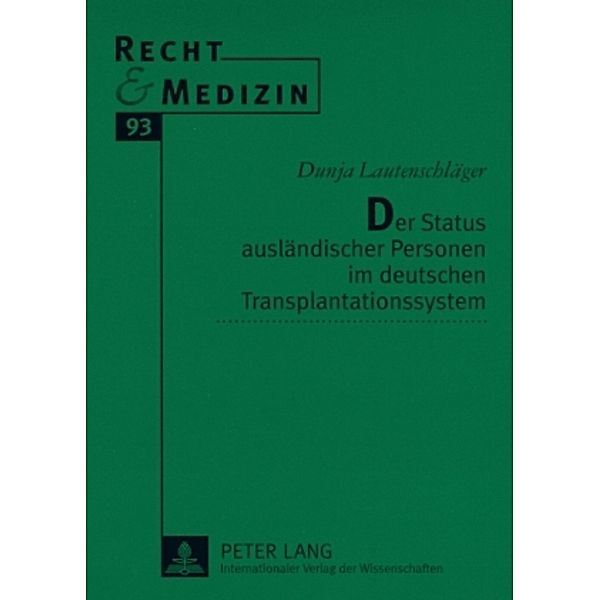 Der Status ausländischer Personen im deutschen Transplantationssystem, Dunja Lautenschläger