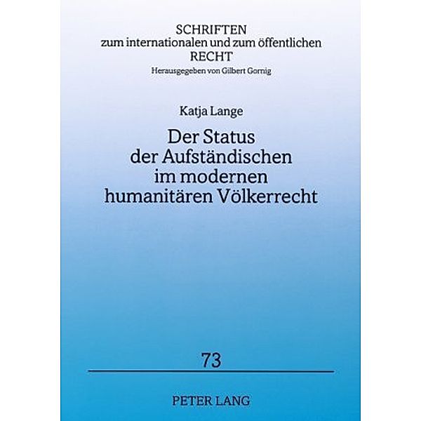 Der Status der Aufständischen im modernen humanitären Völkerrecht, Katja Lange