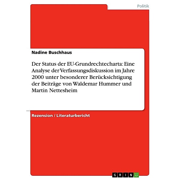 Der Status der EU-Grundrechtecharta: Eine Analyse der Verfassungsdiskussion im Jahre 2000 unter besonderer Berücksichtig, Nadine Buschhaus