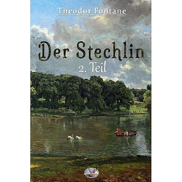 Der Stechlin, 2. Teil (Illustriert), Theodor Fontane