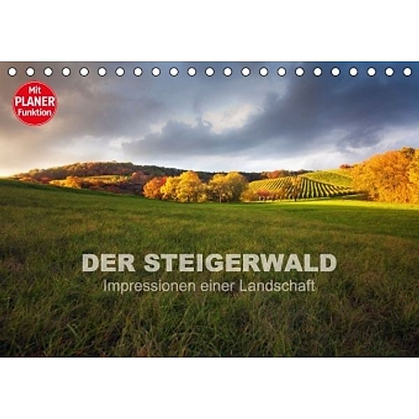 DER STEIGERWALD - Impressionen einer Landschaft (Tischkalender 2016 DIN A5 quer), Volker Müther