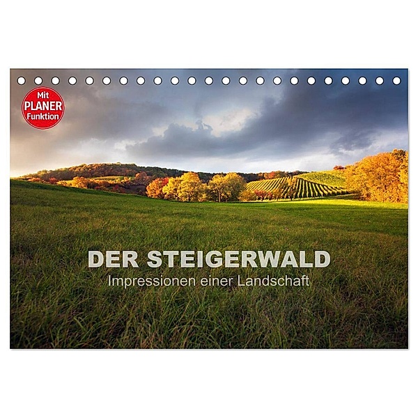 DER STEIGERWALD - Impressionen einer Landschaft (Tischkalender 2024 DIN A5 quer), CALVENDO Monatskalender, Volker Müther