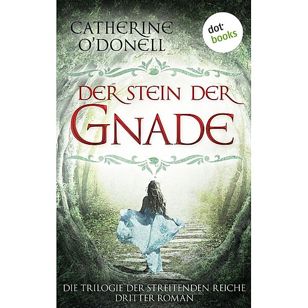 Der Stein der Gnade / Trilogie der streitenden Reiche Bd.3, Catherine O'Donell