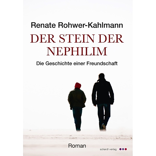 Der Stein der Nephilim: Die Geschichte einer Freundschaft. Roman, Renate Rohwer-Kahlmann