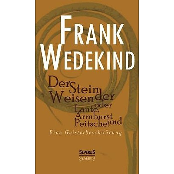 Der Stein der Weisen, Frank Wedekind