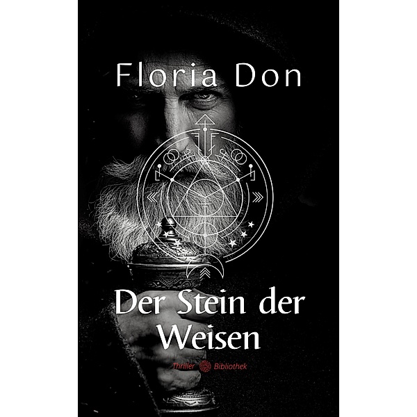 Der Stein der Weisen / Archäologie-Thriller Bd.6, Floria Don