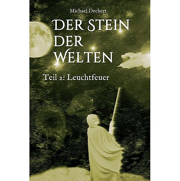 Der Stein der Welten, Michael Dechert