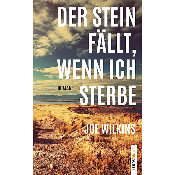 Der Stein fällt, wenn ich sterbe, Joe Wilkins