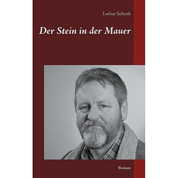 Der Stein in der Mauer, Lothar Schenk