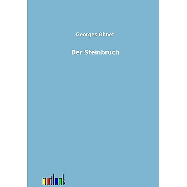 Der Steinbruch, Georges Ohnet