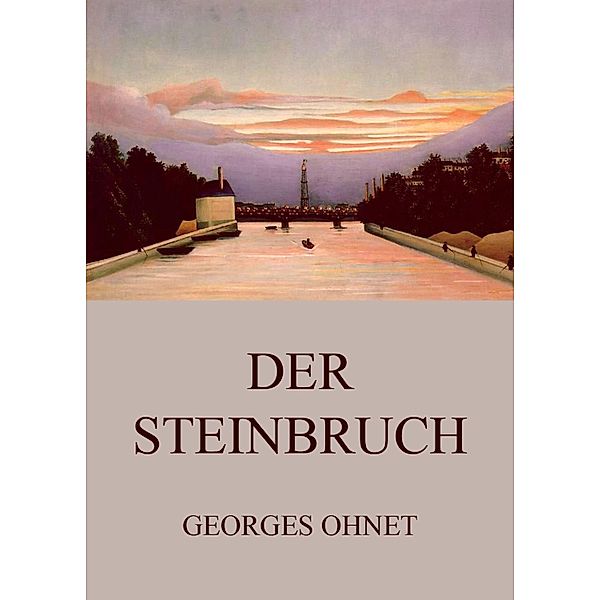 Der Steinbruch, Georges Ohnet