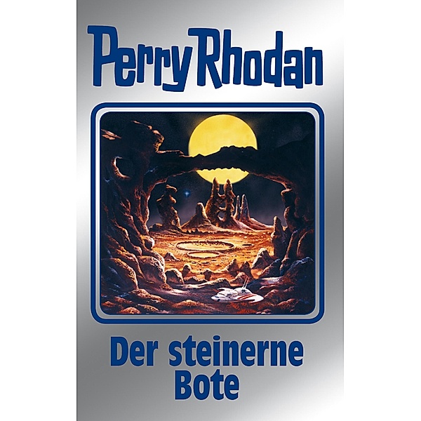 Der steinerne Bote / Perry Rhodan - Silberband Bd.129, Marianne Sydow, H. G. Francis, Ernst Vlcek, Kurt Mahr
